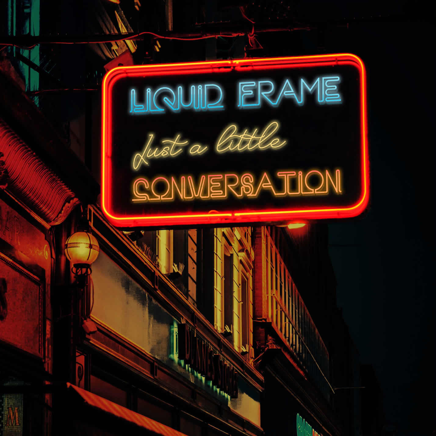 Liquid Frame - Just a little conversation